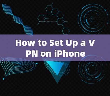 How to Set Up a VPN on iPhone